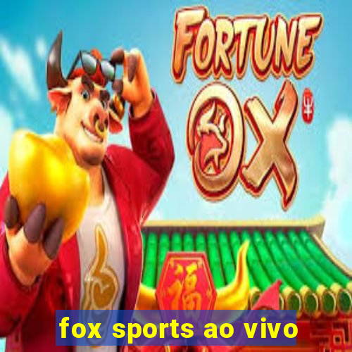 fox sports ao vivo